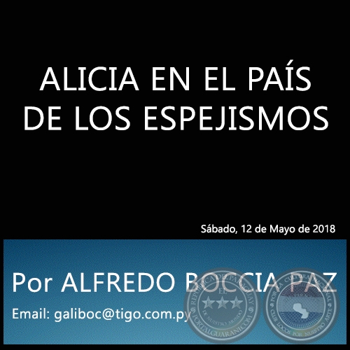 ALICIA EN EL PAÍS DE LOS ESPEJISMOS - Por ALFREDO BOCCIA PAZ